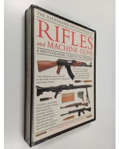 Kirjailijan Will Fowler käytetty kirja The illustrated encyclopedia of rifles and machine guns - Rifles and machine guns