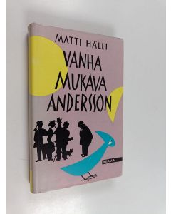 Kirjailijan Matti Hälli käytetty kirja Vanha mukava Andersson : kevyttä kertoilua