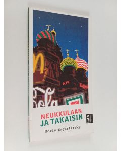 Kirjailijan Boris Kagarlitsky käytetty kirja Neukkulaan ja takaisin