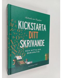 Kirjailijan Michaela von Kügelgen käytetty kirja Kickstarta ditt skrivande och hitta din skrivrutin