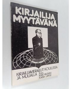 käytetty kirja Kirjailija myytävänä : kirjailijavierailut kouluissa ja muualla