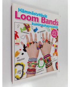 käytetty kirja Loom bands : hämmästyttävät kuminauhaprojektit