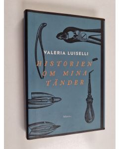 Kirjailijan Valeria Luiselli käytetty kirja Historien om mina tänder