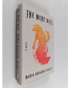 Kirjailijan Maria Dahvana Headley käytetty kirja The mere wife