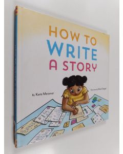 Kirjailijan Kate Messner käytetty kirja How to write a story