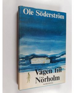 Kirjailijan Ole Söderström käytetty kirja Vägen till Nörholm