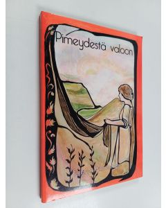 Kirjailijan Tellervo Pikkarainen käytetty kirja Pimeydestä valoon