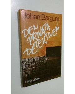 Kirjailijan Johan Bargum käytetty kirja Den privata detektiven : roman