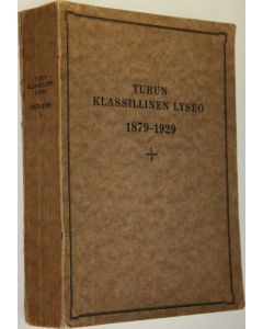 käytetty kirja Turun suomalainen yksityislyseo ja Turun suomalainen klassillinen lyseo 1879-1929