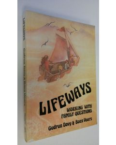 Kirjailijan Gudrun Davy käytetty kirja Lifeways : Working with family questions  - A parents' anthology