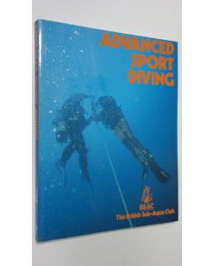 Kirjailijan The British Sub-Aqua Club käytetty kirja Advanced sport diving