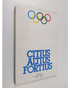 käytetty kirja Citius altius fortius : Suomen Olympiayhdistys ry 1907-1982