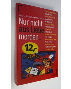 Kirjailijan Giuliana Broggi Beckmann käytetty kirja Nur nicht aus Liebe morden... (ERINOMAINEN)