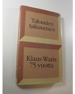 käytetty kirja Talouden takuumies : Klaus Waris 75 vuotta (ERINOMAINEN)