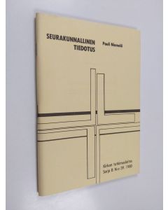 käytetty teos Seurakunnallinen tiedotus : tutkimus Espoon seurakuntien luottamushenkilöiden ja työntekijöiden tiedotusta koskevista käsityksistä