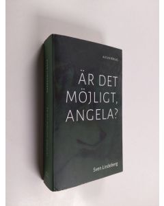 Kirjailijan Sven Lindeberg käytetty kirja Är det möjligt, Angela?