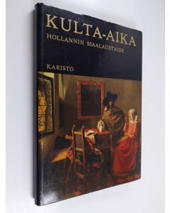 Kirjailijan Hans Platte käytetty kirja Kulta-aika - Hollannin maalaustaide