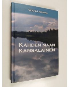 Kirjailijan Veikko Lindberg käytetty kirja Kahden maan kansalainen : kirjoituksia uskosta ja elämästä II