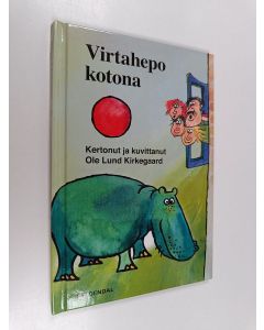 Kirjailijan Ole Lund Kirkegaard käytetty kirja Virtahepo kotona