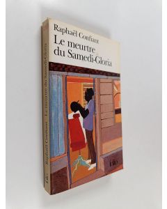 Kirjailijan Raphaël Confiant käytetty kirja Le meurtre du Samedi-Gloria