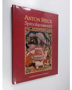 Kirjailijan Anton Pieck käytetty kirja Sprookjeswereld