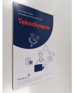 käytetty kirja Digitaalinen informaatiolukutaito-opas : tekoälyopas : yleistajuinen opas digitaalisen uutisvirran seuraajille