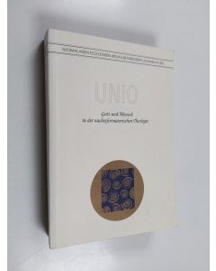 Kirjailijan Rainer Vinke käytetty kirja Unio : Gott und Mensch in der nachreformatorischen Theologie : Referate des Symposiums der Finnischen theologischen Literaturgesellschaft in Helsinki 15-16 November 1994