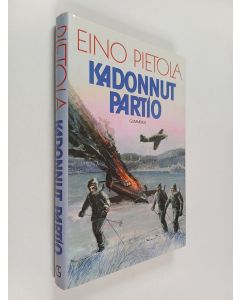 Kirjailijan Eino Pietola käytetty kirja Kadonnut partio : sotaromaani