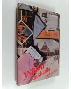 Kirjailijan Mari Räsänen käytetty kirja Ystävä kaikkialla : kertomus matkasta