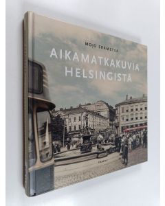 Kirjailijan Mojo Erämetsä käytetty kirja Aikamatkakuvia Helsingistä
