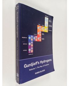Kirjailijan Robin Bloor käytetty kirja Gurdjieff's Hydrogens Volume 1: The Ray of Creation