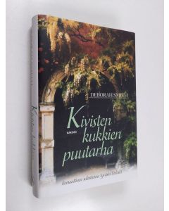 Kirjailijan Deborah Smith käytetty kirja Kivisten kukkien puutarha