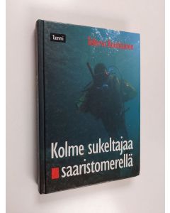 Kirjailijan Tellervo Rouhiainen käytetty kirja Kolme sukeltajaa Saaristomerellä