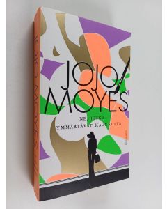 Kirjailijan Jojo Moyes käytetty kirja Ne, jotka ymmärtävät kauneutta