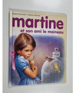 Kirjailijan Gilbert Delahaye käytetty kirja Martine et son ami le moineau