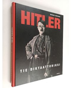 Kirjailijan Michael Kerrigan käytetty kirja Hitler : tie diktaattoriksi