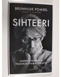 Kirjailijan Brunhilde Pomsel uusi kirja Sihteeri : Joseph Goebbelsin pikakirjoittajan perintö (UUSI)