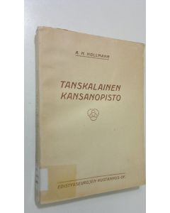 Kirjailijan A. H. Hollmann käytetty kirja Tanskalainen kansanopisto ja sen merkitys Tanskan kansallisen sivistyksen kehittämisessä