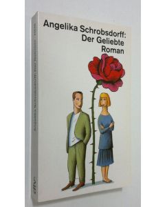 Kirjailijan Angelika Schrobsdorff käytetty kirja Der Geliebte