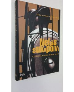 Tekijän Tero ym. Alanko  käytetty kirja Neljäs sukupolvi : suomalainen rock nyt