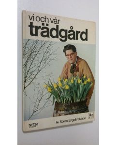 Kirjailijan Sören Engelbrektson käytetty kirja Vi och vår trädgård
