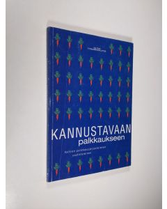 käytetty kirja Kannustavaan palkkaukseen : valtion palkkausjärjestelmien uudistaminen