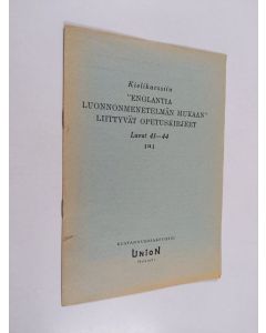 käytetty teos Kielikurssiin "Englantia luonnonmenetelmän mukaan" liittyvät opetuskirjeet 11 - luvut 41-44