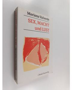 Kirjailijan Mariana Valverde käytetty kirja Sex, Macht und Lust