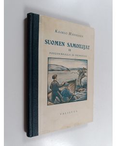 Kirjailijan Kaarlo Hänninen käytetty kirja Suomen samoilijat 2 : Jorma Jussila ja Aslak Morottaja Pohjanmaalla ja Hämeessä