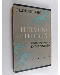 Kirjailijan Johan Ludvig Runeberg & Otto Manninen ym. käytetty kirja Hirvenhiihtäjät