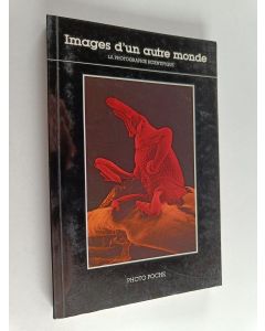 Kirjailijan Monique Sicard käytetty kirja Images d'un autre monde - la photographie scientifique