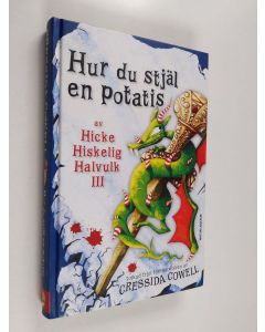 Kirjailijan Cressida Cowell käytetty kirja Hur du stjäl en potatis