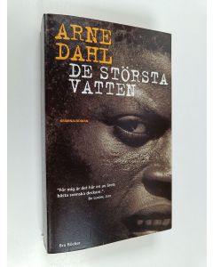 Kirjailijan Arne Dahl käytetty kirja De största vatten : kriminalroman