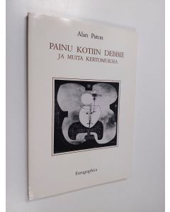 Kirjailijan Alan Paton käytetty kirja Painu kotiin Debbie ja muita kertomuksia